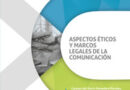 Aspectos éticos y marcos legales de la comunicación, Carmen del Rocío Monedero Morales,  Ana Cristina Tomás López, Juan Francisco Plaza Sánchez (2022)